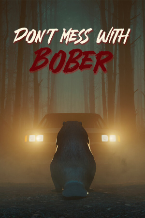Don'T Messes with Bober