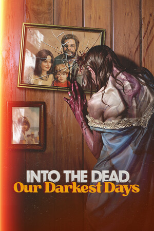 Into The Dead: Oour Darkest Days